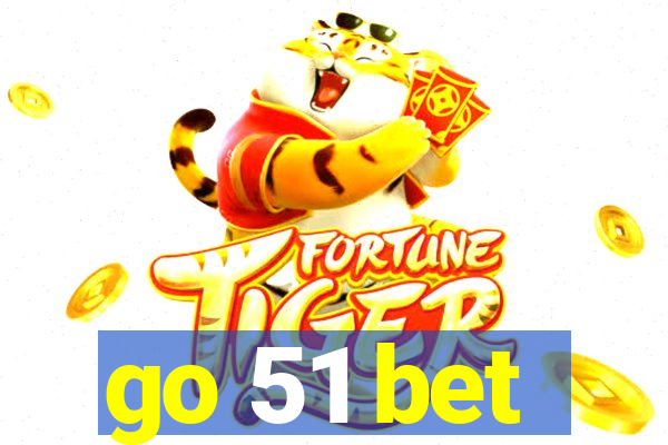 go 51 bet